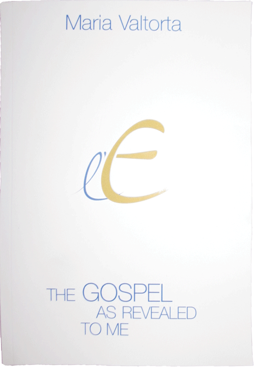 Maria Valtorta-The GOSPEL AS REVEALED TO ME